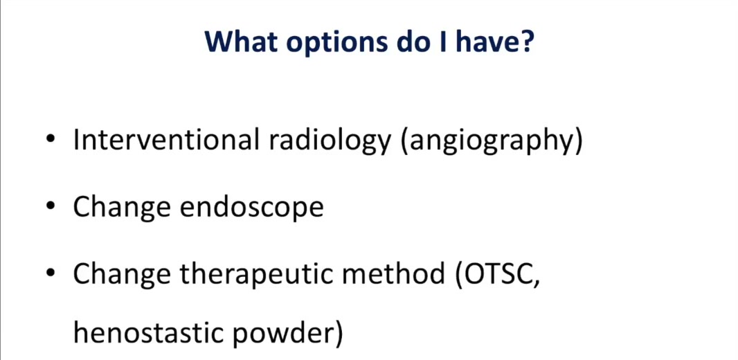 Bleeding On The Right, Channel On The Left: What Would You Do? 3 Slide Listing Interventional Radiology, Change Endoscope, And Change Therapeutic Method Such As Otsc Or Hemostatic Powder