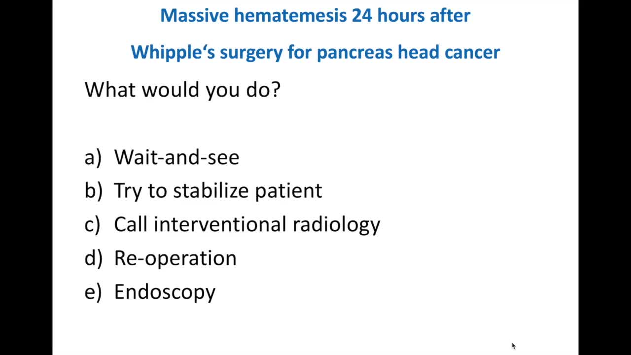 Slide: What Would You Do? Wait And See, Try To Stabilize The Patient, Call Interventional Radiology, Re-Operation, Or Endoscopy